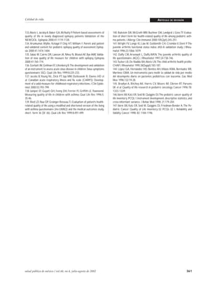Calidad de vida

133. Abetz L, Jacoby A, Baker GA, McNulty P. Patient-based assessments of
quality of life in newly diagnosed epilepsy patients: Validation of the
NEWQOL. Epilepsia 2000;41:1119-1128.
134. Arunkumar, Wyllie, Kotagal P, Ong HT, William F. Parent and patient
and validated content for pediatric epilepsy quality of assessment. Epilepsia 2000;41:1474-1484.
135. Sabaz M, Cairns DR, Lawson JA, Nheu N, Bleasel AF, Bye AME. Validation of new quality of life measure for children with epilepsy. Epilepsia
2000;41:765-774.
136. Gorbatt JM, Gellman EF, Liltenberg B.The development and validation
of an instrument to assess acute sinus disease in children. Sinus symptoms
questionnaire: SSQ. Qual Life Res 1999;8:225-233.
137. Jacobs B, Young NL, Dick PT, Ipp MM, Dutkowski R, Davies HD et
al. Canadian acute respiratory illness and flu scale (CARIFS): Development of a valid measure for childhood respiratory infections. J Clin Epidemiol 2000;53:793-799.
138. Juniper EF, Guyatt GH, Feeny DH, Ferrier PJ, Griffith LE, Townsend.
Measuring quality of life in children with asthma. Qual Life Res 1996;5:
35-46.
139. Ried LD, Nau DP, Grainger-Rosseau TJ. Evaluation of patient’s healthrelated quality of life using a modified and shortened version of the living
with asthma questionnaire (ms-LWAQ) and the medical outcomes study,
short- form 36 (SF-36). Qual Life Res 1999;8:491-499.

salud pública de méxico / vol.44, no.4, julio-agosto de 2002

ARTÍCULO

DE REVISIÓN

140. Bukstein DA, McGrath MM, Buchner DA, Landgraf J, Goss TF. Evaluation of short form for health-related quality of life among pediatric asthma patients. J Allergy Clin Immunol 2000;105(2pt):245-251.
141. Wright FV, Longo KJ, Law M, Goldsmith CH, Crombie V, Dent P. The
juvenile arthritis functional status index: JASI-A validation study. J Rheumatol 1996;23:1066-1079.
142. Duffy CM, Arsenault L, Duffy WKN. The juvenile arthritis quality of
life questionnaire: JAQQ. J Rheumatol 1997;24:738-746.
143. Tucker LB, De Naddo BA. Abetz LN. The child arthritis health profile:
CHAP. J Rheumatol 1995;38(Suppl):183-187.
144. López GA, Hernández HD, Benítez AH, Villasís KMA, Bermadez RR,
Martínez GMA. Un instrumento para medir la calidad de vida por medio
del desempeño diario en pacientes pediátricos con leucemia. Gac Med
Mex 1996;132:19-28.
145. Bradlyn A, Ritchey AK, Harris CV, Moore IM, Obrien RT, Parsons
SK et al. Quality of life research in pediatric oncology. Cancer 1996;78:
1333-1339.
146.Varni JW, Katz ER, Seid M, Quiggins DJ.The pediatric cancer quality of
life inventory: PCQL I: Instrument development, descriptive statistics, and
cross-informant variance. J Behav Med 1998; 21:179-204.
147. Varni JW, Katz ER, Seid M, Quiggins DJ, Friedman-Bender A. The Pediatric Cancer Quality of Life Inventory-32: PCQL-32: I. Reliability and
Validity. Cancer 1998; 82: 1184-1196.

361

 