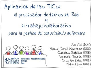 Aplicación de las TICs: el procesador de textos en Red y el trabajo colaborativo, para la gestión del conocimiento enfermero