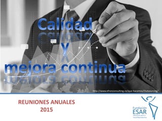 http://www.efronconsulting.co/que-hacemos/Outsourcing/
REUNIONES ANUALES
2015
 
