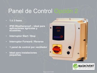 Panel de Control  Opción 2 ,[object Object],[object Object],[object Object],[object Object],[object Object],[object Object],Magnovent ® 2009 