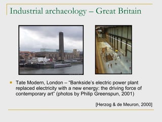 Industrial archaeology – Great Britain Tate Modern, London – “Bankside’s electric power plant replaced electricity with a new energy: the driving force of contemporary art” (photos by Philip Greenspun, 2001)‏ [Herzog & de Meuron ,  2000] 