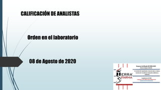 CALIFICACIÓN DE ANALISTAS
Orden en el laboratorio
08 de Agosto de 2020
 