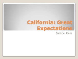 California: Great Expectations Summer Clark 