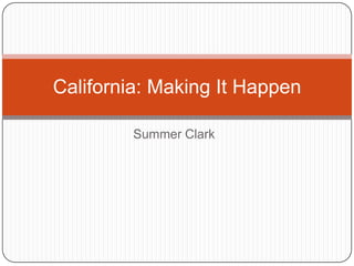 Summer Clark California: Making It Happen 