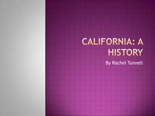 California: A History  By Rachel Tunnell 