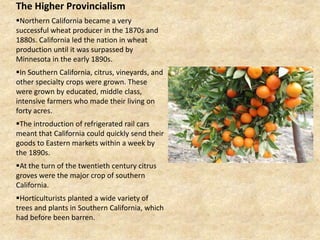 Royce believed California was a land where a larger American identity could be shaped. The Higher ProvincialismSan Francisco grew as a western center of urbanism and artistic creativity throughout the 1860s. 