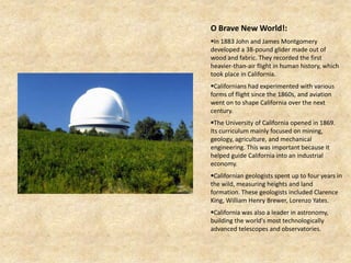 In Southern California, citrus, vineyards, and other specialty crops were grown. These were grown by educated, middle class, intensive farmers who made their living on forty acres. 