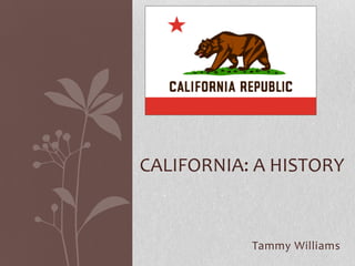 California: A History Tammy Williams 