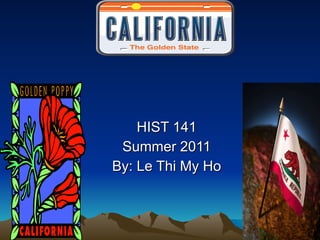 HIST 141 Summer 2011 By: Le Thi My Ho 