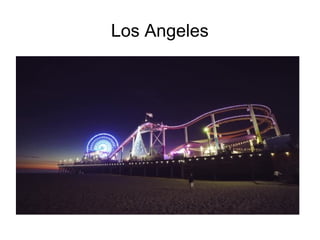 Los Angeles
 