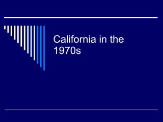 California in the 1970s 