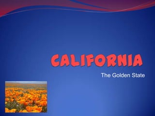 The Golden State
 