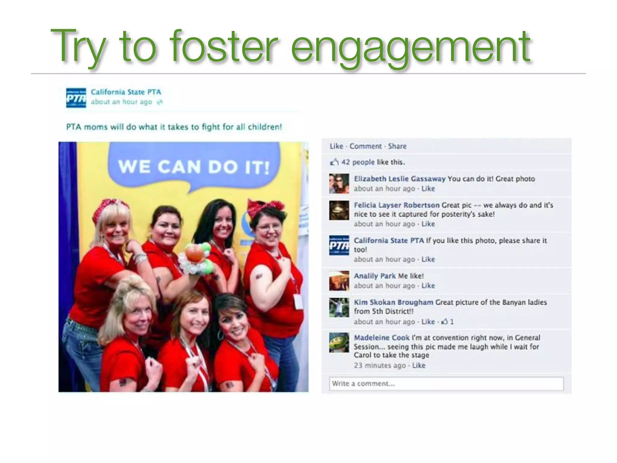 Try to foster engagement
 