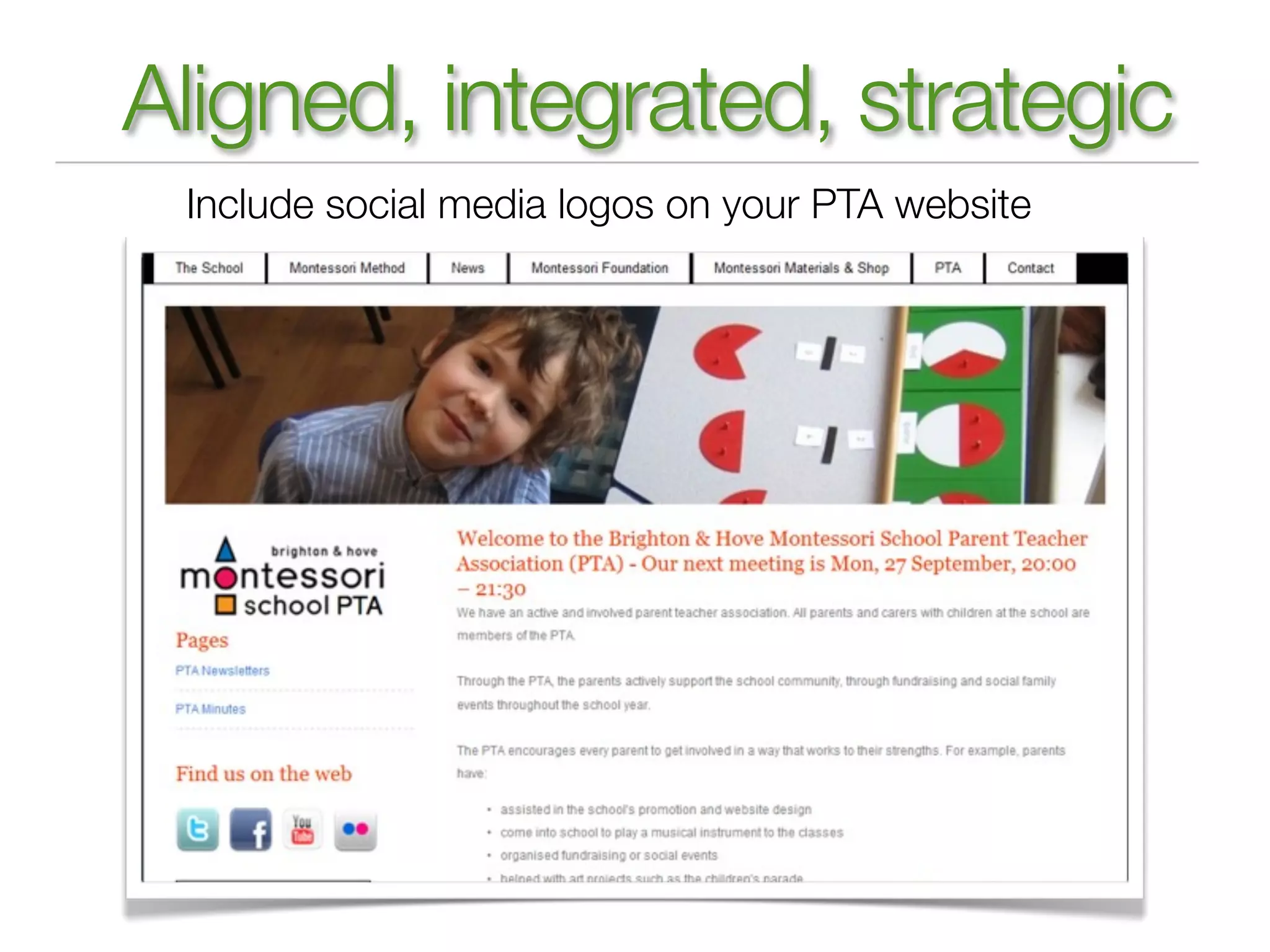 Aligned, integrated, strategic
 Include social media logos on your PTA website
 