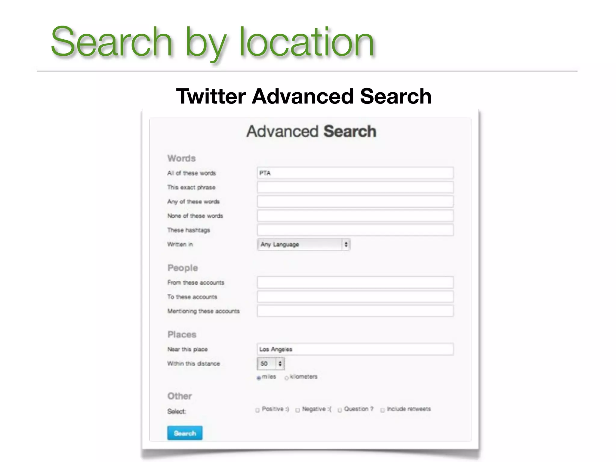 Search by location
      Twitter Advanced Search
 