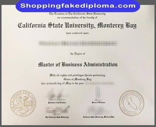California State University Monterey Bay fake degree from shoppingfakediploma.comf