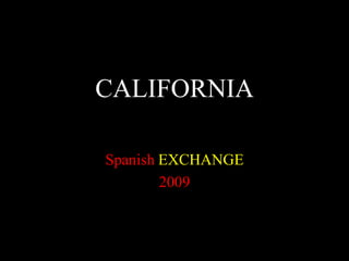 CALIFORNIA SpanishEXCHANGE 2009 