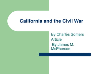 California and the Civil War By Charles Somers Article  By James M. McPherson  