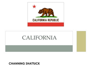 CHANNING SHATTUCK CALIFORNIA 