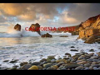 California coast
 