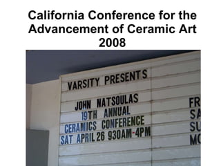 California Conference for the Advancement of Ceramic Art 2008 