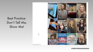 Best Practice:
Don’t Tell Me,
Show Me!
 