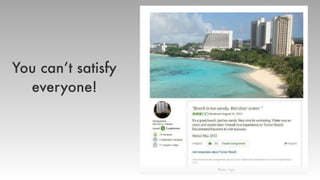 You can’t satisfy
everyone!
 