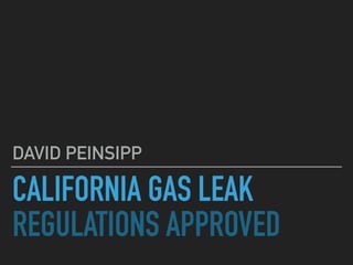 David Peinsipp: California Gas Leak Regulations Approved | PDF