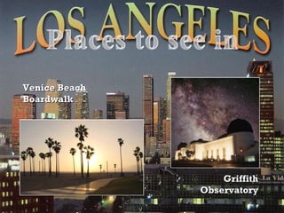 Venice Beach Boardwalk Griffith Observatory 