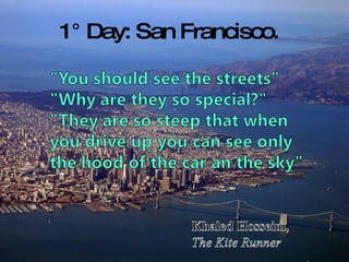1° Day: San Francisco. 