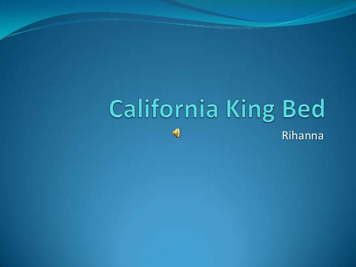 Rihanna California King Bed Download Rihanna California King Bed Download