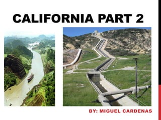 California part 2 By: miguelcardenas 