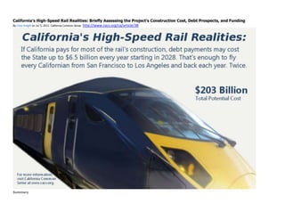 California's High-Speed Rail Realities: Briefly Assessing the Project's Construction Cost, Debt Prospects, and Funding
By Chris Knight on Jul 5, 2012 California Common Sense http://www.cacs.org/ca/article/38




Summary
 