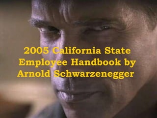 2005 California State Employee Handbook by Arnold Schwarzenegger  