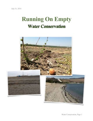 July 31, 14
Water Conservation, Page 1
Running On Empty
Water Conservation
 