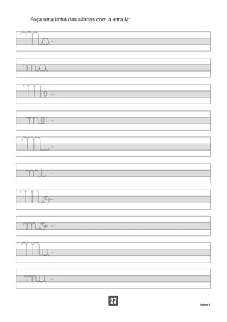Faça uma linha das sílabas com a letra M:
27 Volume 3
 