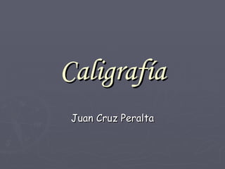 Caligrafía Juan Cruz Peralta 