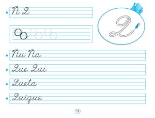 ÑQ


Ñu Ña
Q¤e Qui
Q¤eta
Quiq¤e
          13
 