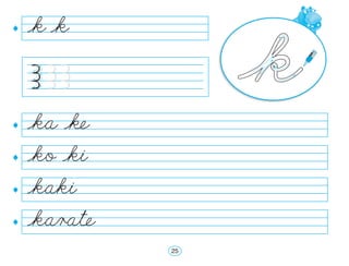 `k `k


`ka `§e
`ko `ki
`kaki
`kara†e
          25
 