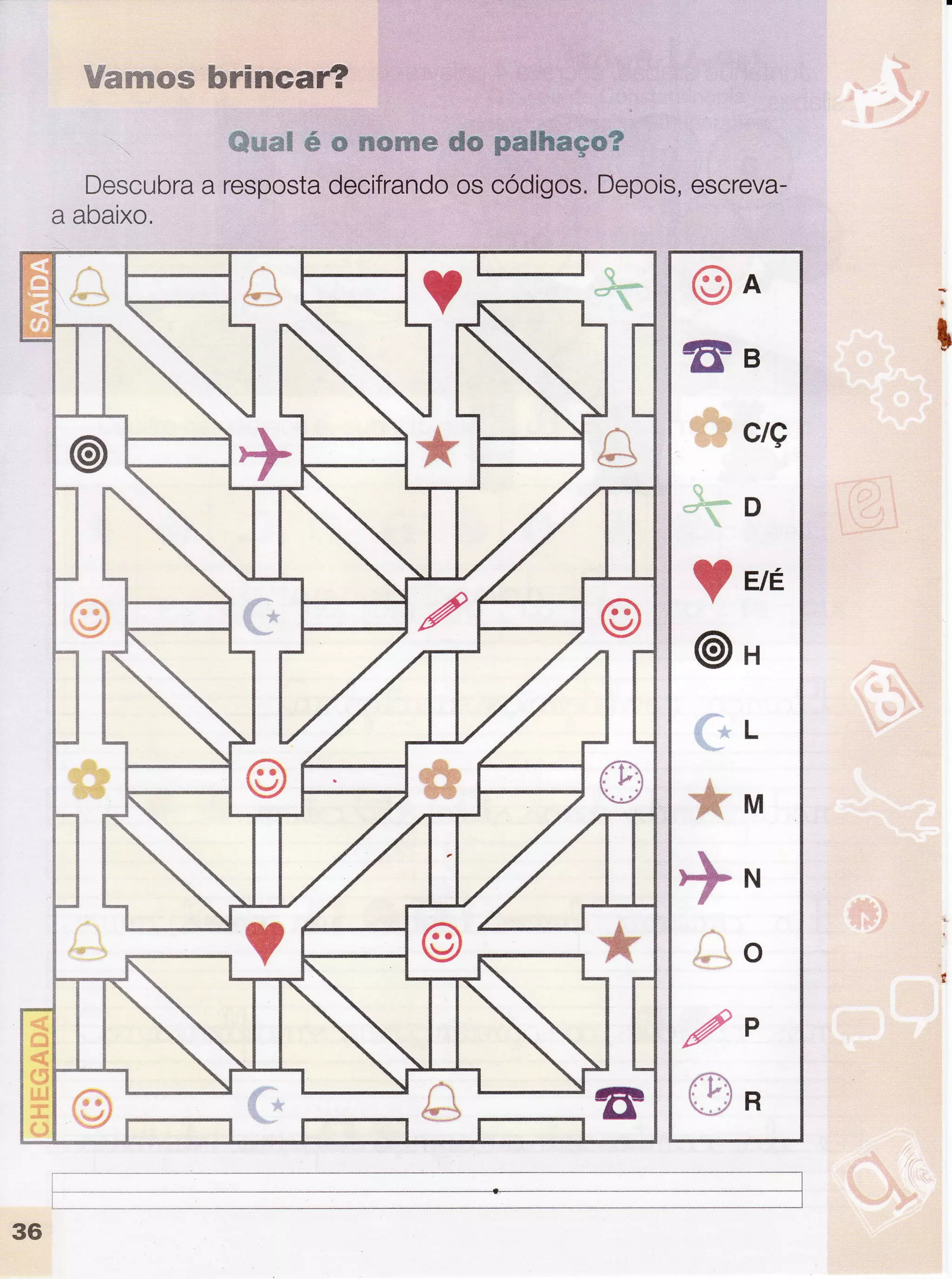 ffi;"asffe$m ffiwffiffiruffidw ffimffifumçwff
Descubraa respostadecifranaoosáóáigog.Depois,escreva-
a abaixo.
ffin
ffe
ctç
D
Ç ere
@t
tt '
L
M
@ru
-.,' O
uif P
""tï
L:} R
:
IIt
36
I
 