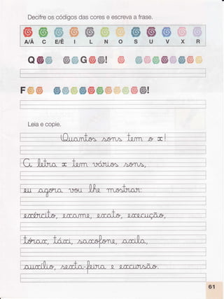 Decifreoscódigosdascorese escrevaa frase.
N^ c ÊtÈ | L N o s u
wwffiVXR
 