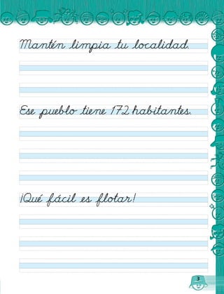 3
M antén ålimpia åtu ålocalidad.
¡Qué åfácil åes åflotar!
Ese åpueblo åtiene habitantes.172
 