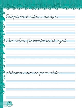 4
Cayero„ varioÛ mangoÛ.
Dåeb◊moÛ åser årespo„sables.
S Åu coÂo· åfavo·ito åes åel azul.
 
