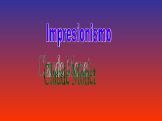 Impresionismo Claude Monet 