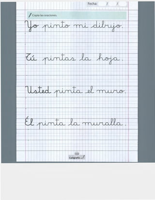 / Copia las oraciones.
1
~ j. ~ .. ¡
f
~ + +
r + ..
~ .. ~ t t + t
.... !L~ .. ~tt .... t .. +
+ t~ .. ~ t t t~+
1
.. +
+ ..... .. ..
'" +- +- +
t- + +- +
t ..
t +
~
..
~
Fecha: 1 1
~·
t tl- ~
i
t ~
~
+ t
.. ..
+ +
t
+
+
~ t
- t +
t t
~
~
1
~
1
1
.....
t t ~ +
1 1
+
+
i
t
t
¡. ..
¡.
~ ~ t
.. + +
1
 