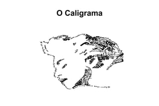 O Caligrama
 