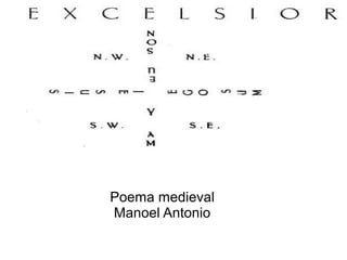 Poema medieval
Manoel Antonio
 