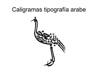 Caligramas tipografía arabe
 