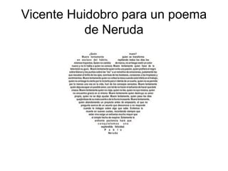 Vicente Huidobro para un poema
de Neruda
 