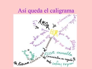 Así queda el caligrama
 